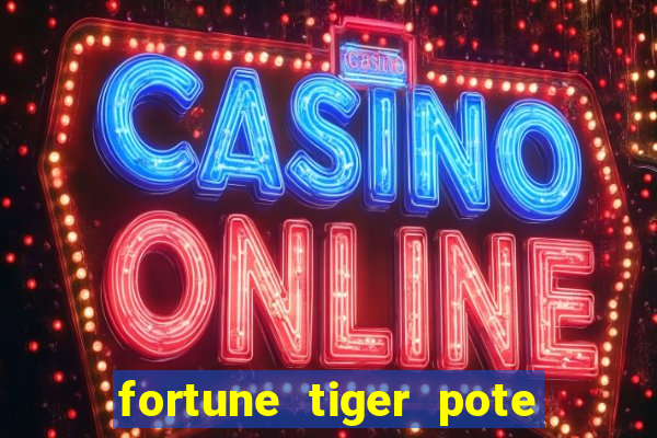 fortune tiger pote de ouro completo